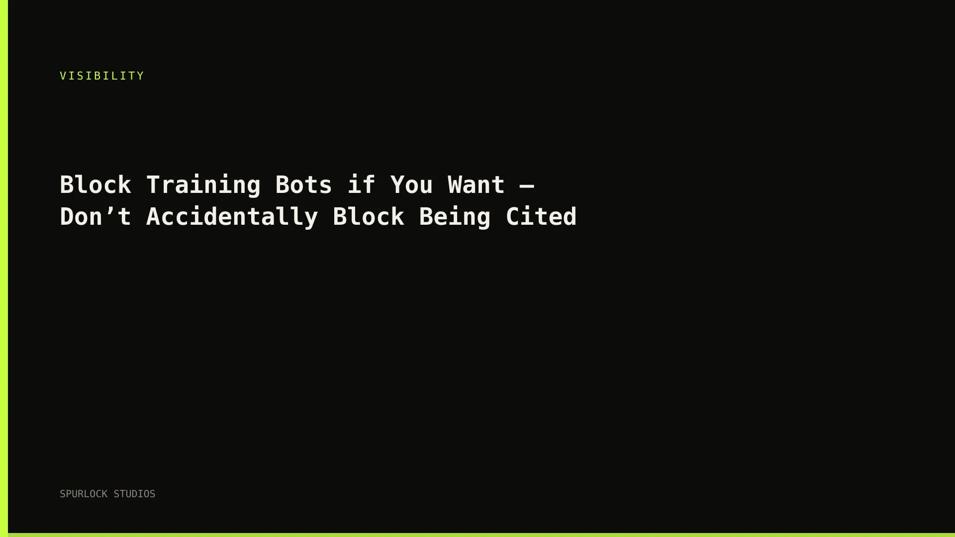 Block Training Bots if You Want — Don’t Accidentally Block Being Cited