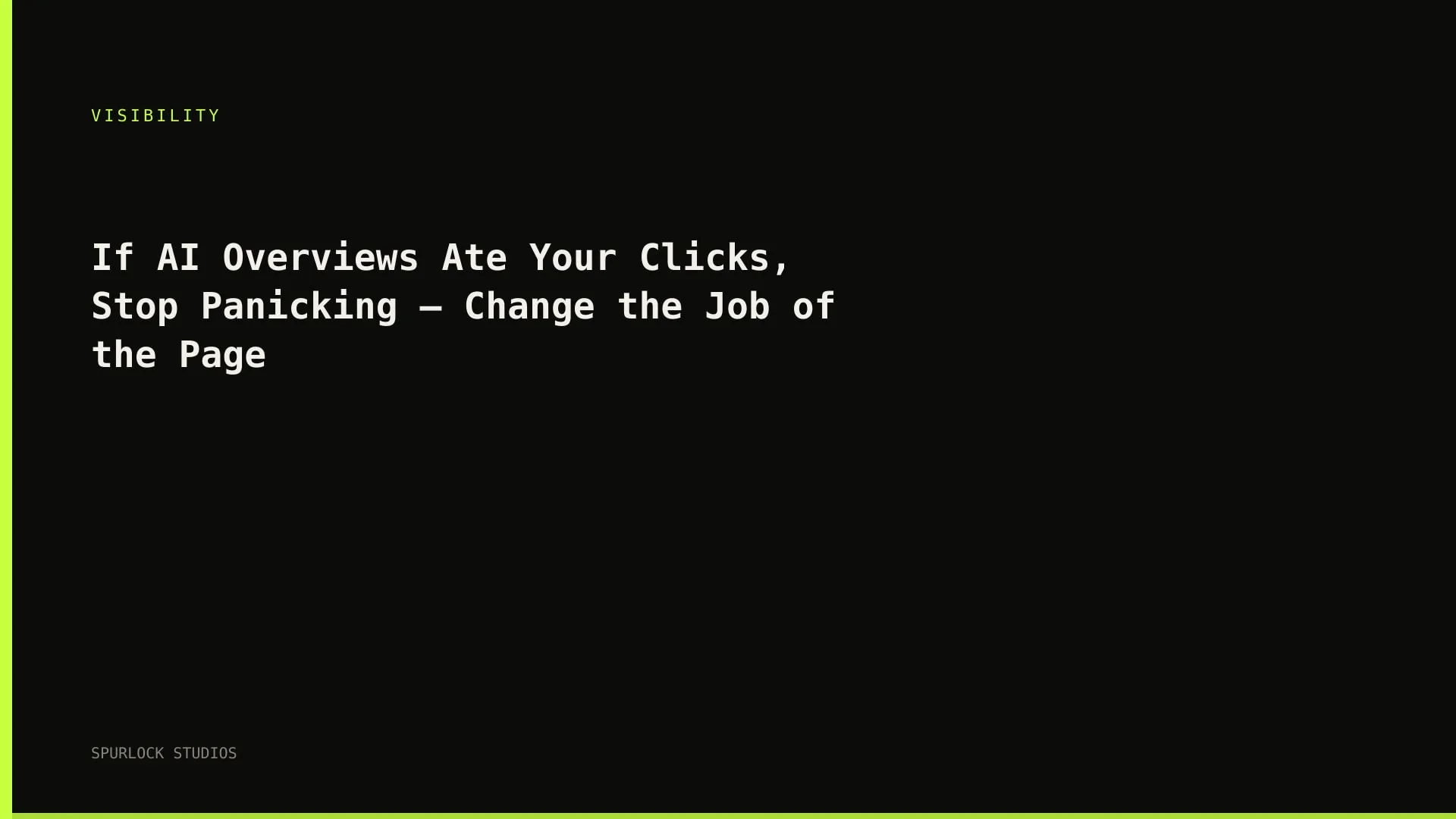 If AI Overviews Ate Your Clicks, Stop Panicking — Change the Job of the Page