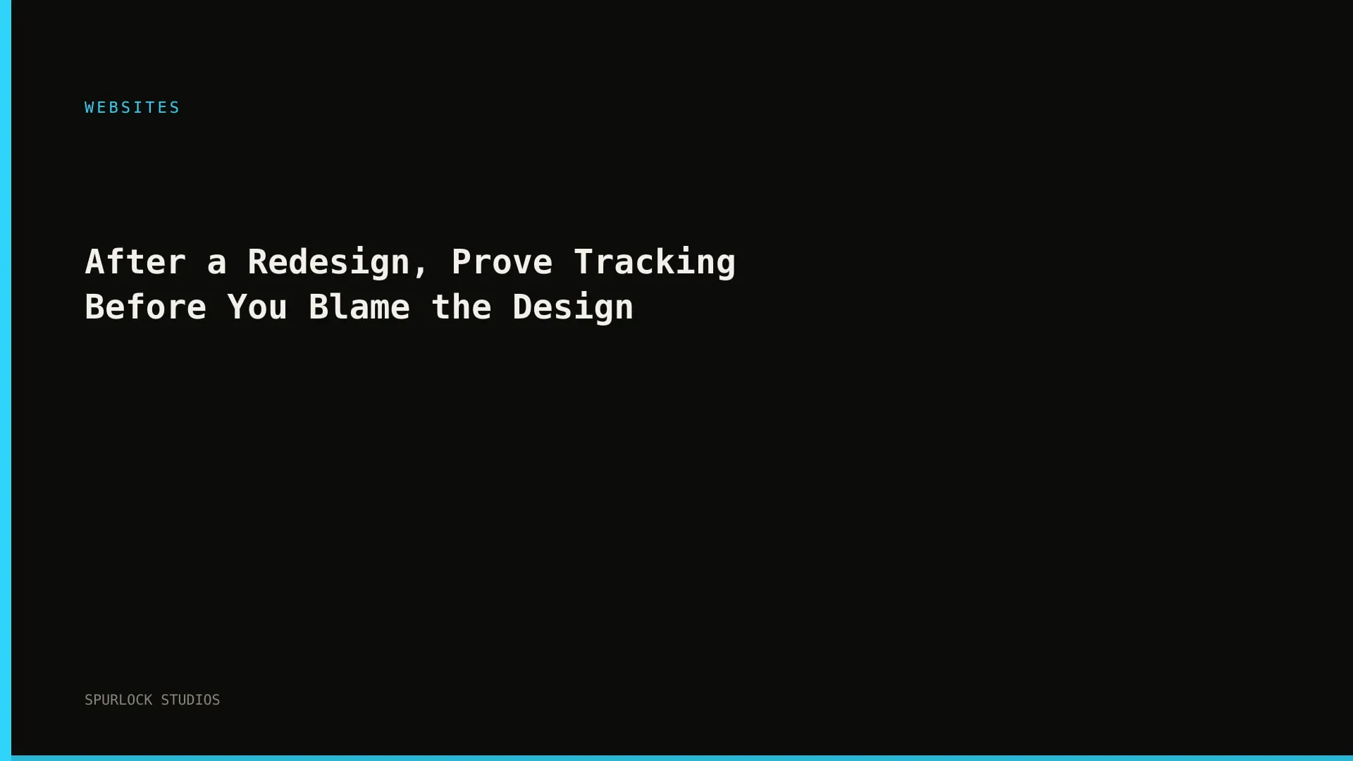 After a Redesign, Prove Tracking Before You Blame the Design