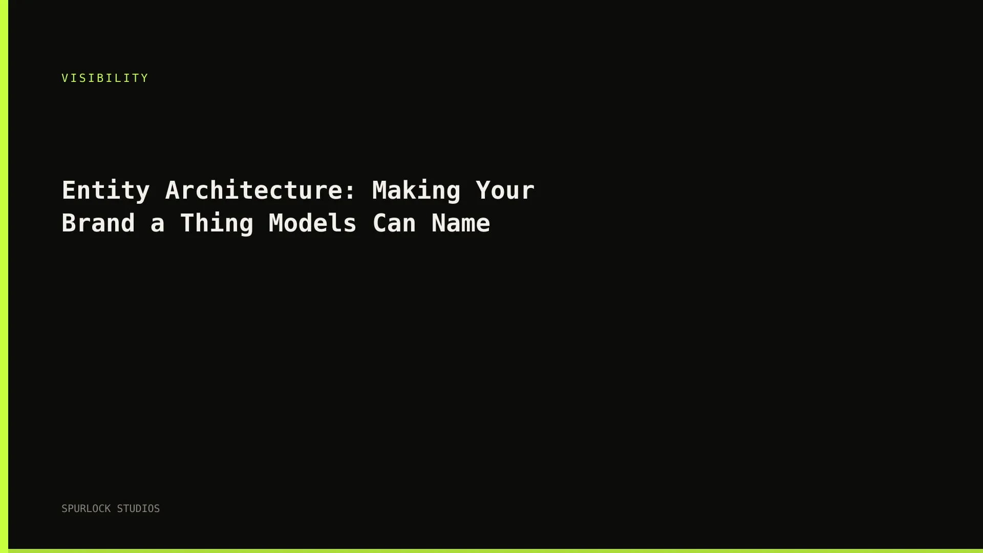 Entity Architecture: Making Your Brand a Thing Models Can Name