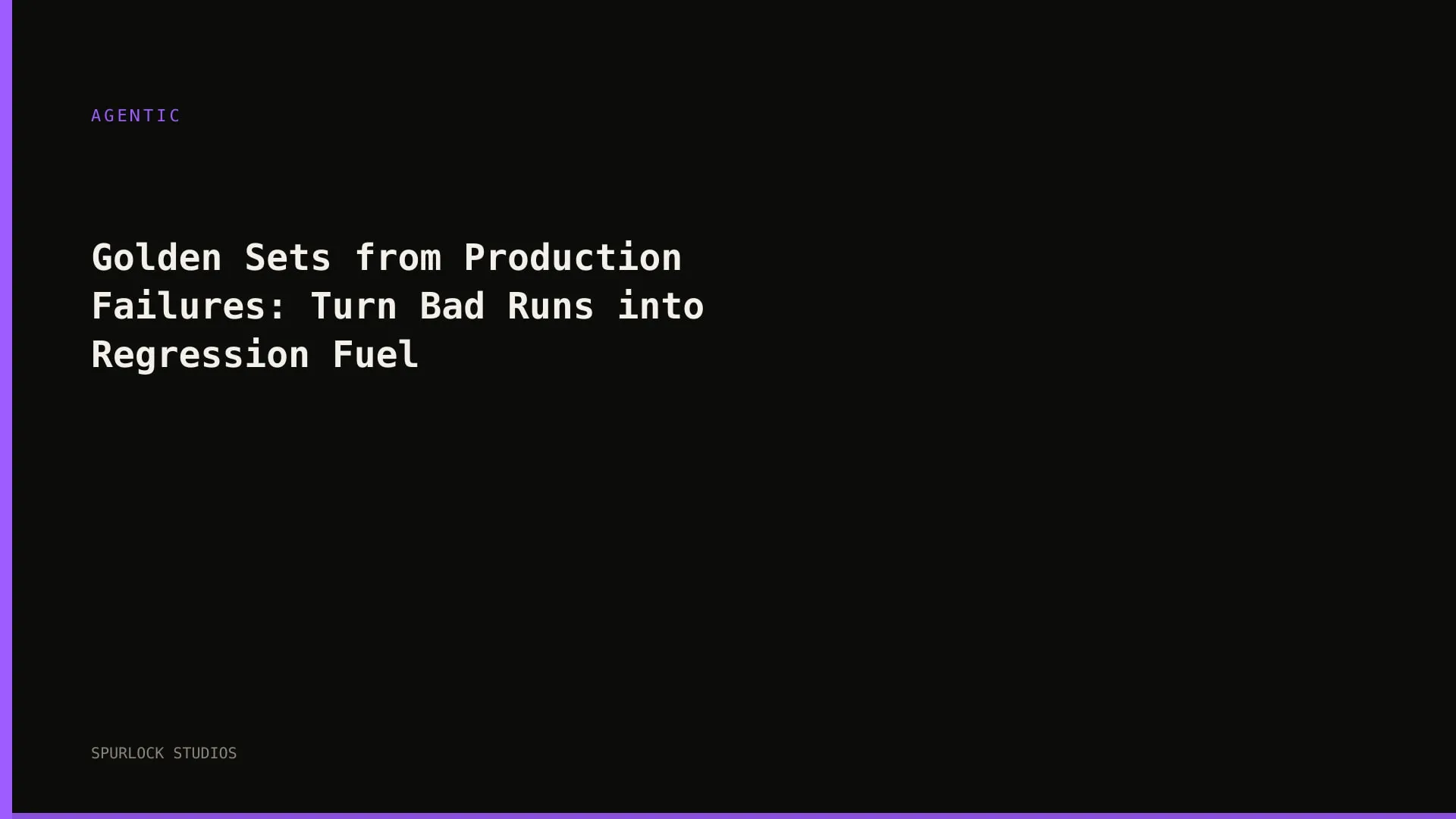 Golden Sets from Production Failures: Turn Bad Runs into Regression Fuel