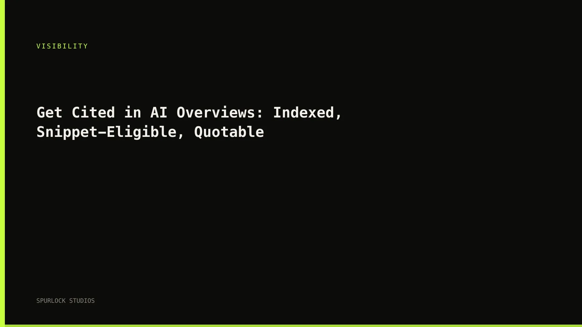 Get Cited in AI Overviews: Indexed, Snippet-Eligible, Quotable