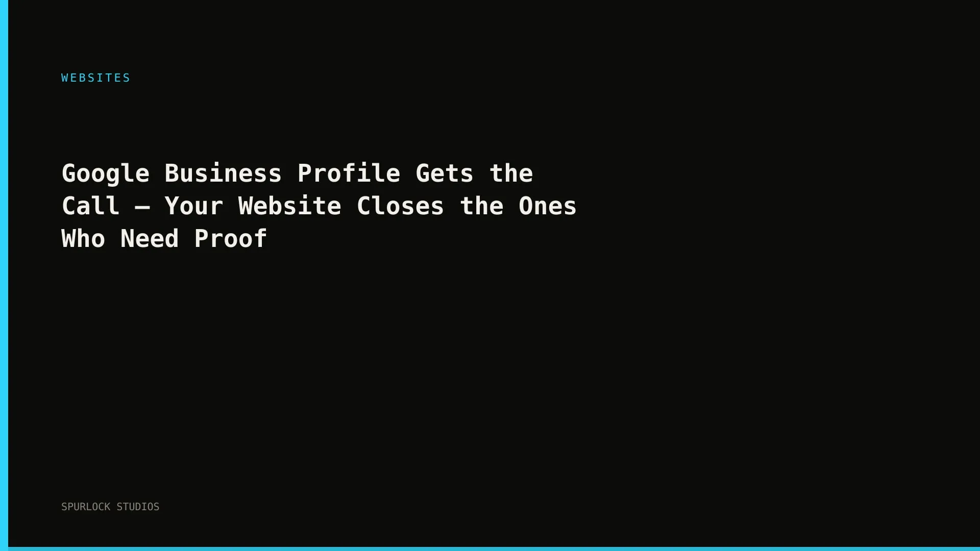 Google Business Profile Gets the Call — Your Website Closes the Ones Who Need Proof