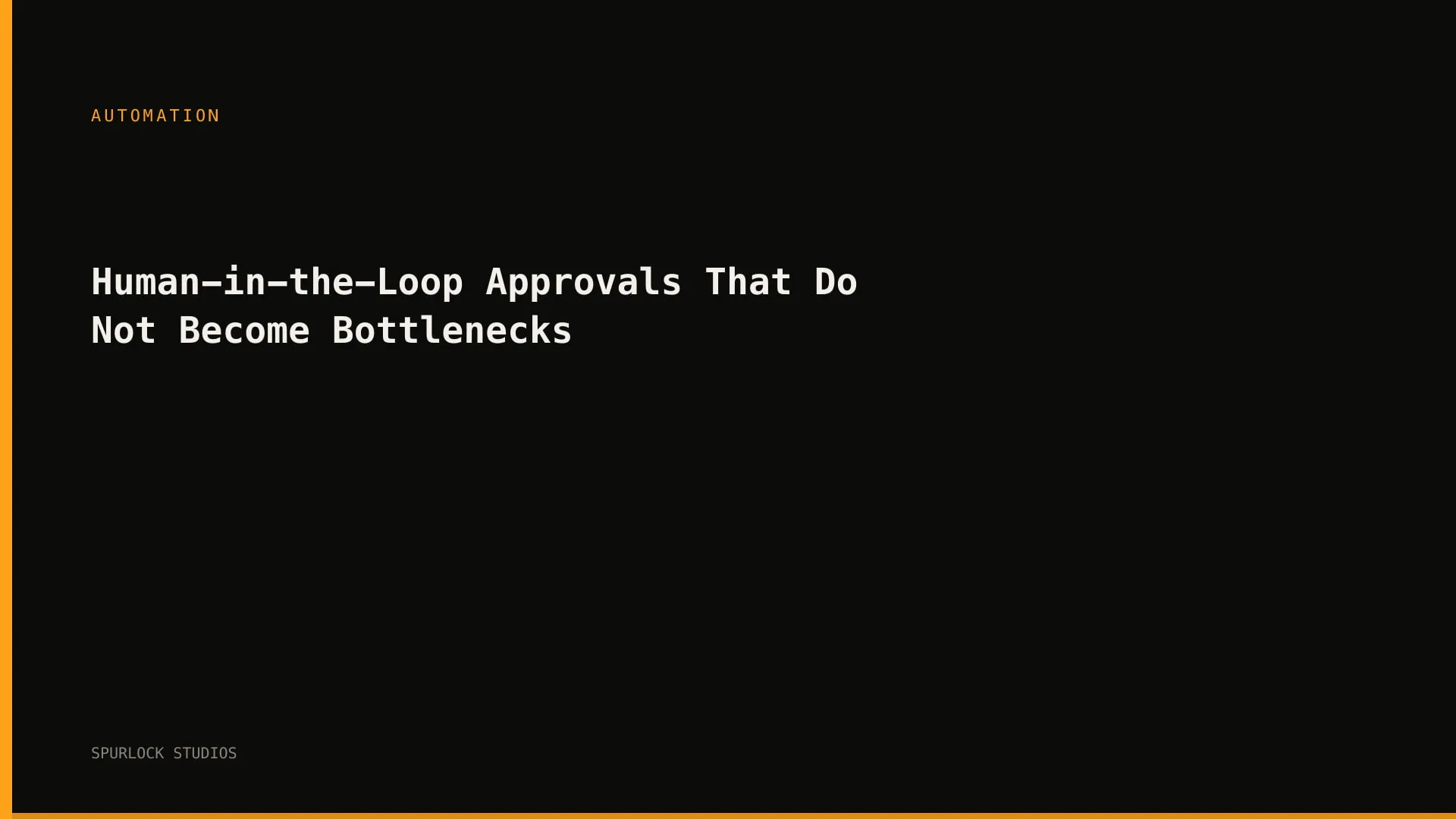 Human-in-the-Loop Approvals That Do Not Become Bottlenecks