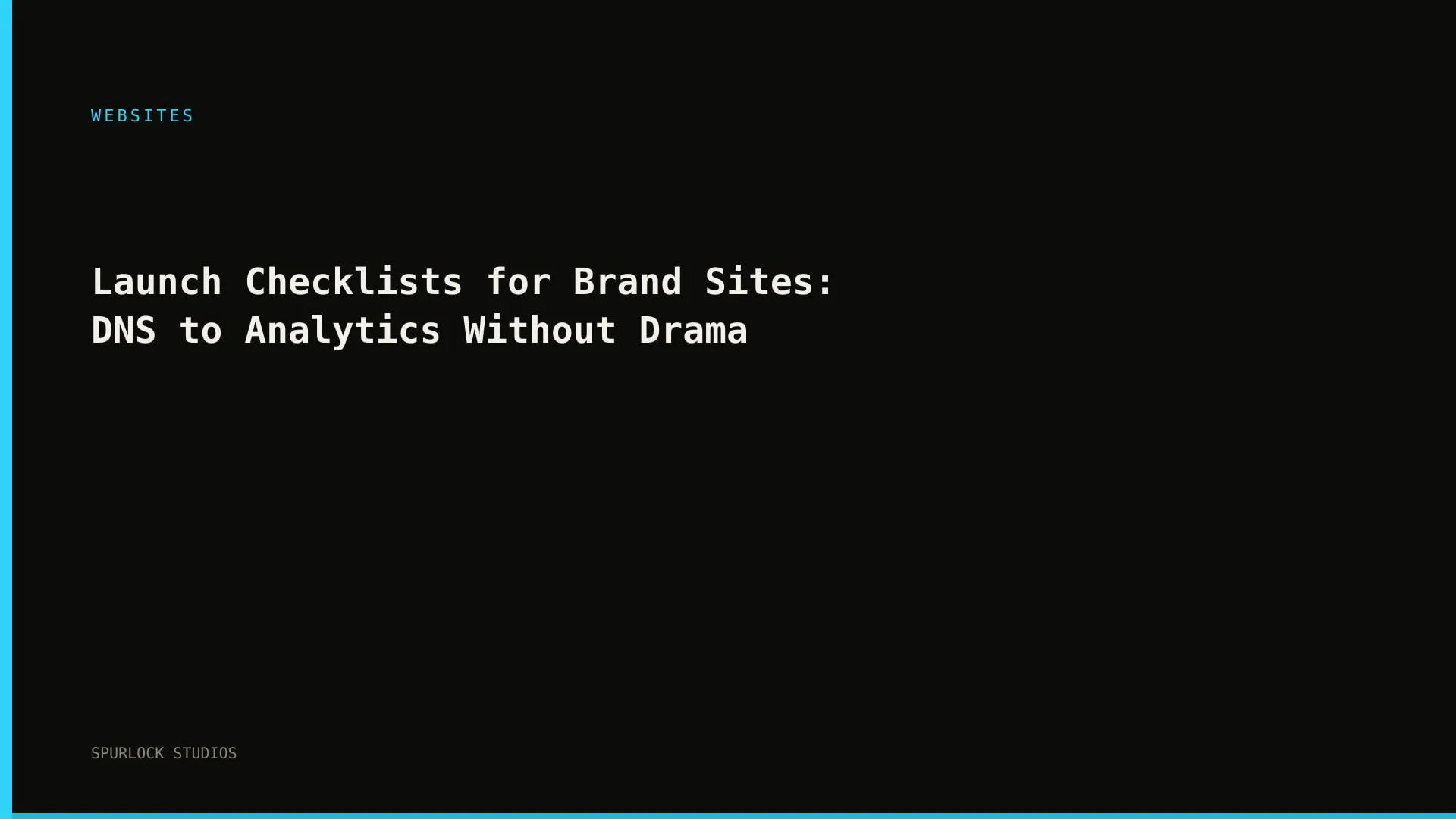 Launch Checklists for Brand Sites: DNS to Analytics Without Drama
