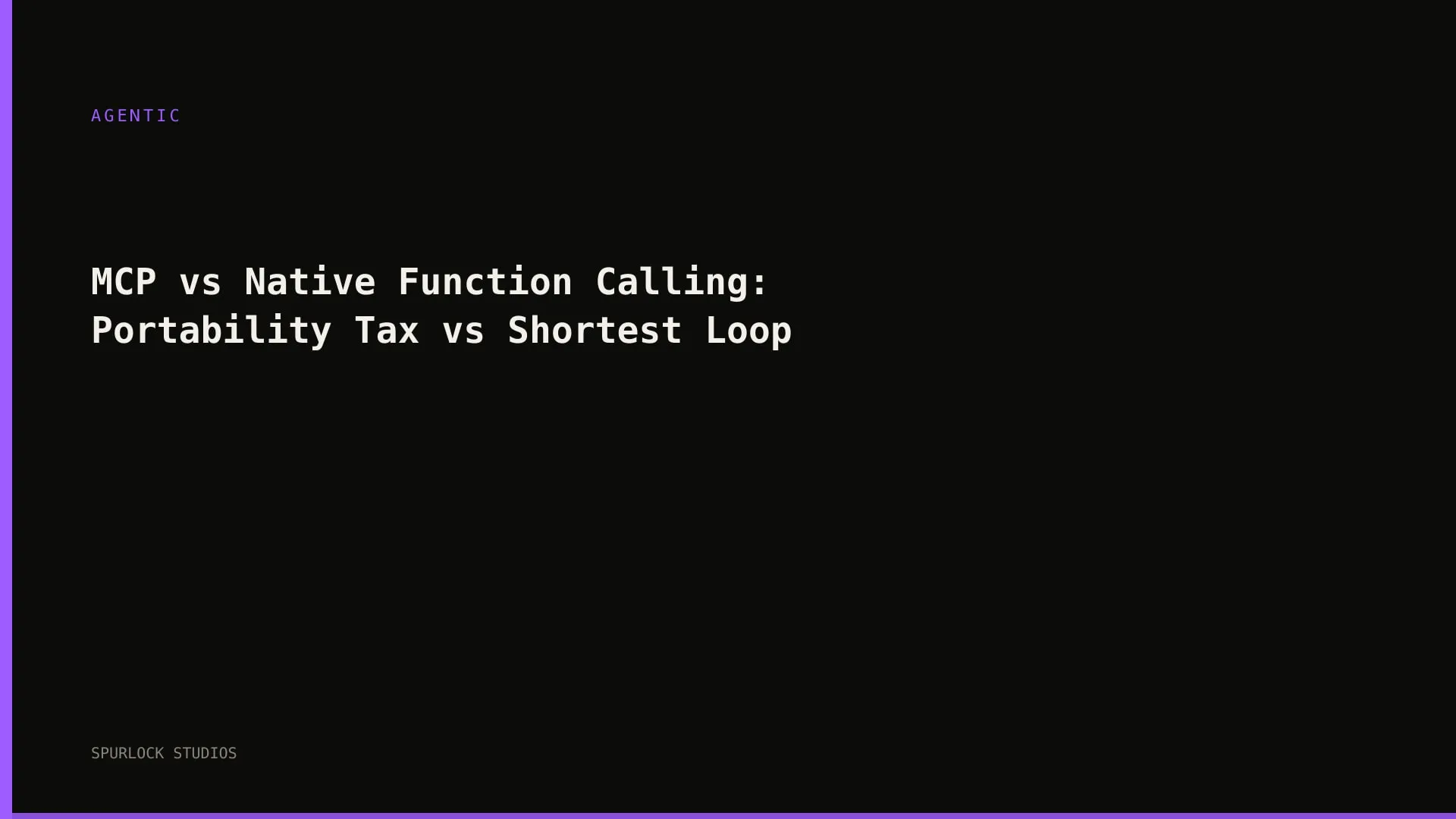 MCP vs Native Function Calling: Portability Tax vs Shortest Loop