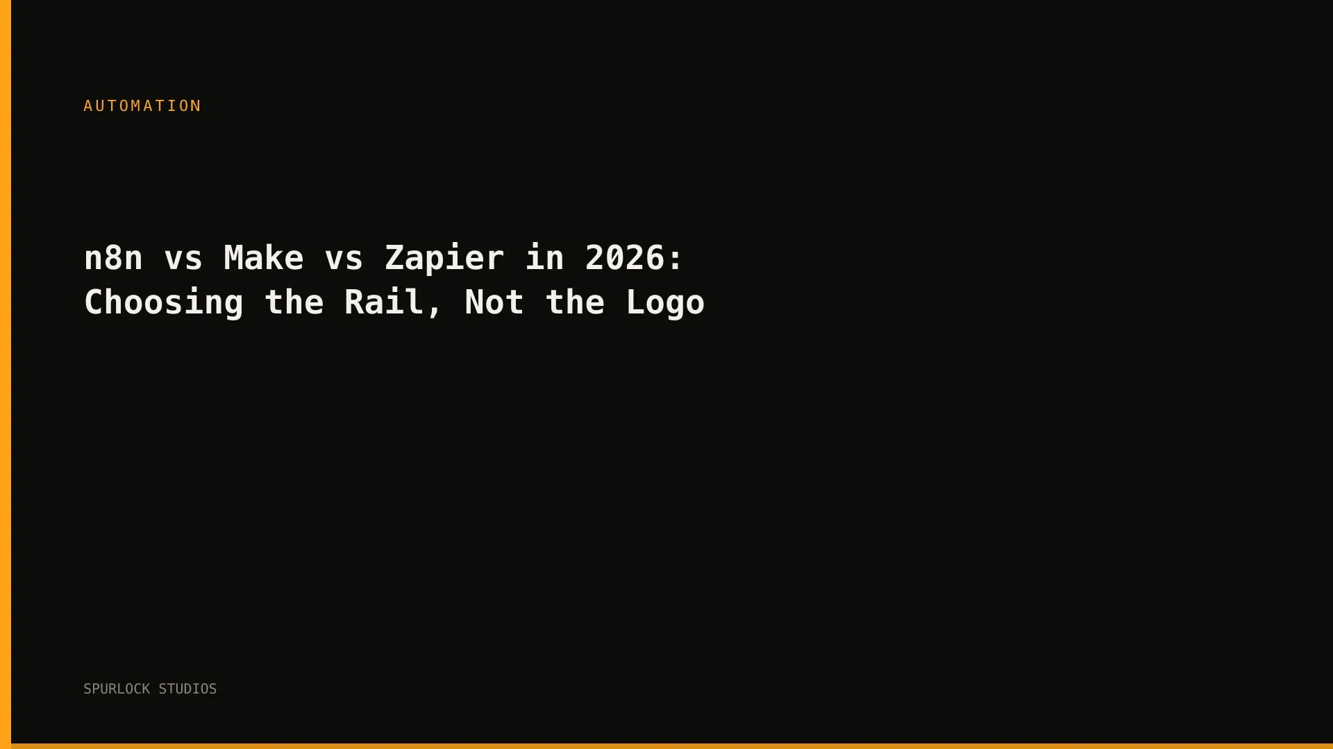 n8n vs Make vs Zapier in 2026: Choosing the Rail, Not the Logo