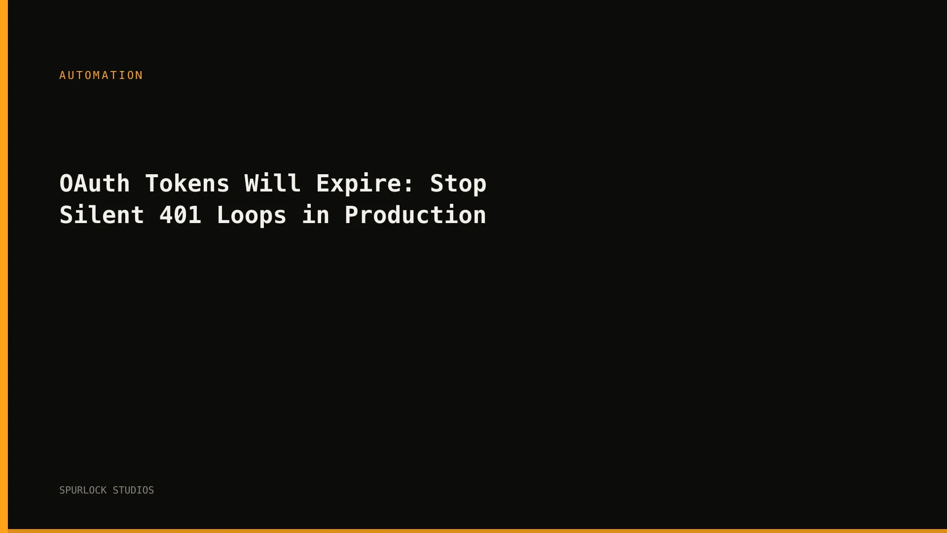 OAuth Tokens Will Expire: Stop Silent 401 Loops in Production