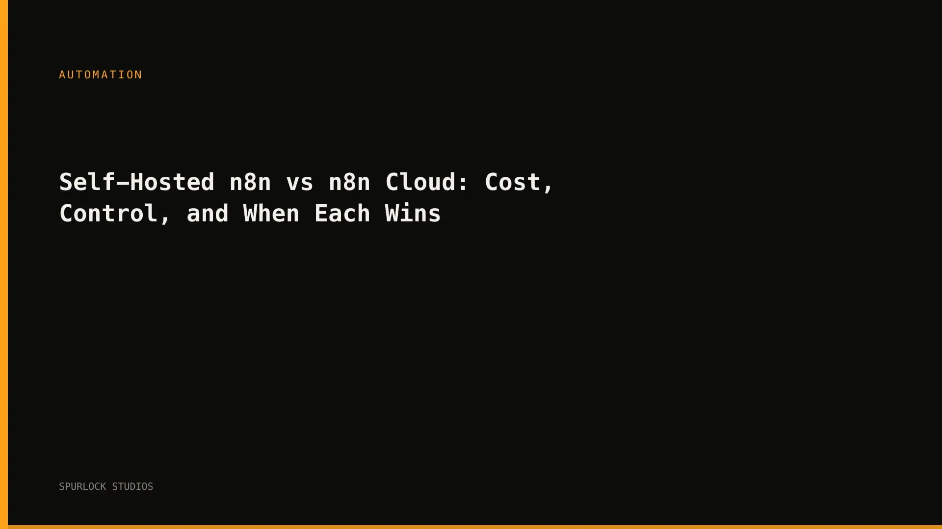Self-Hosted n8n vs n8n Cloud: Cost, Control, and When Each Wins