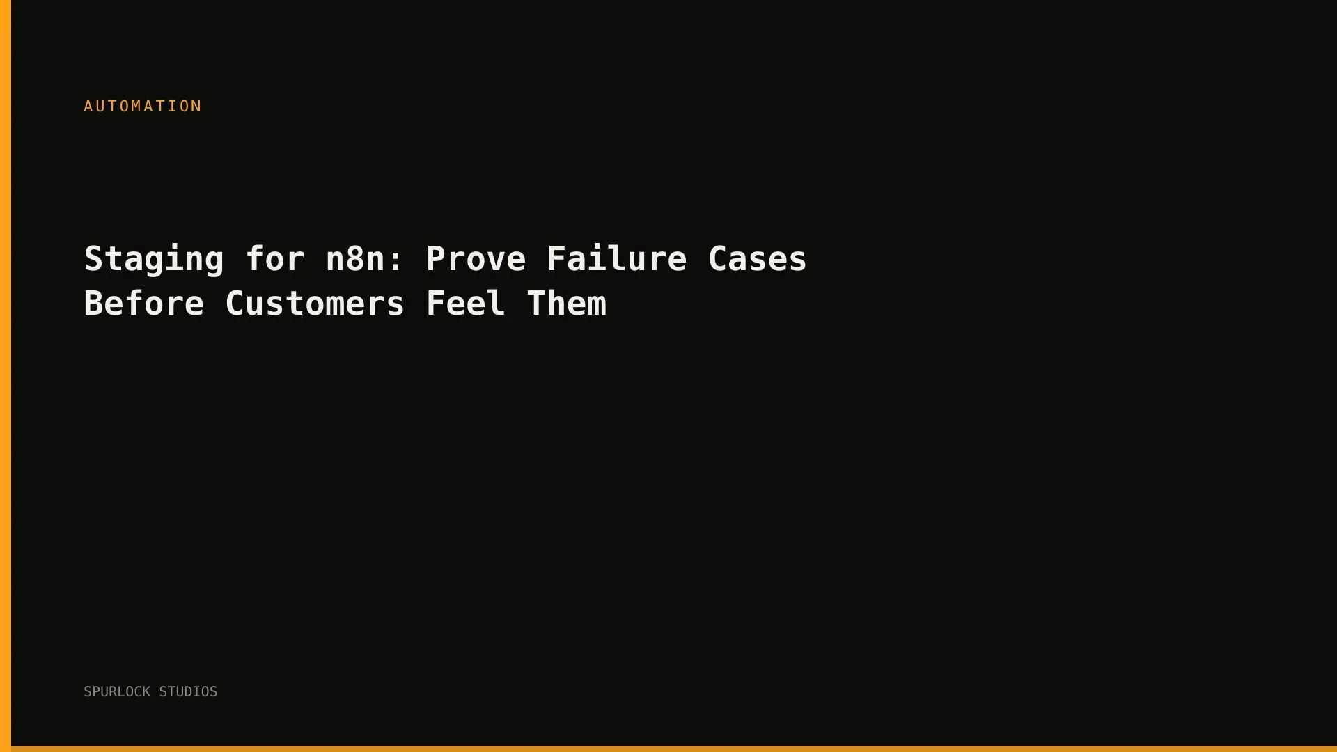 Staging for n8n: Prove Failure Cases Before Customers Feel Them
