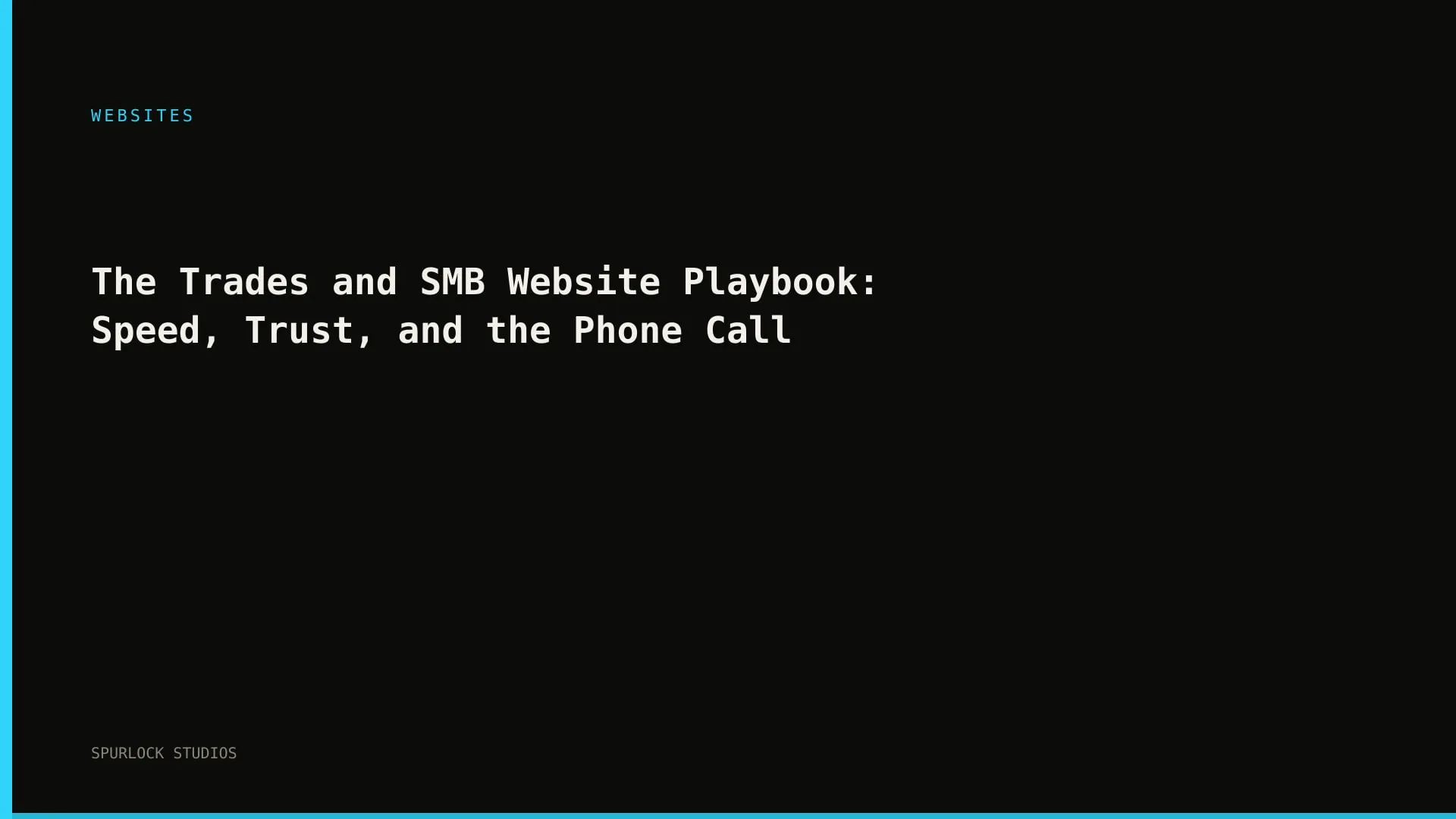 The Trades and SMB Website Playbook: Speed, Trust, and the Phone Call