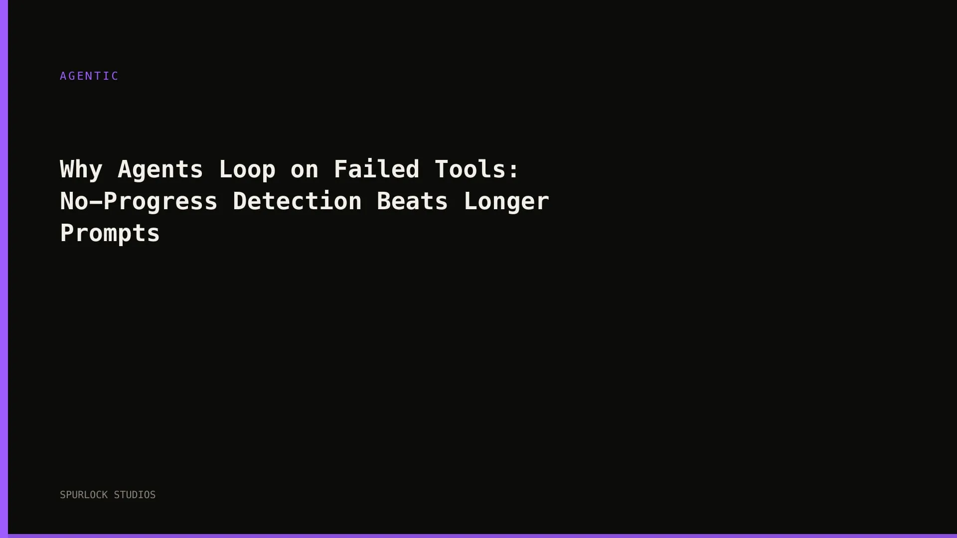 Why Agents Loop on Failed Tools: No-Progress Detection Beats Longer Prompts